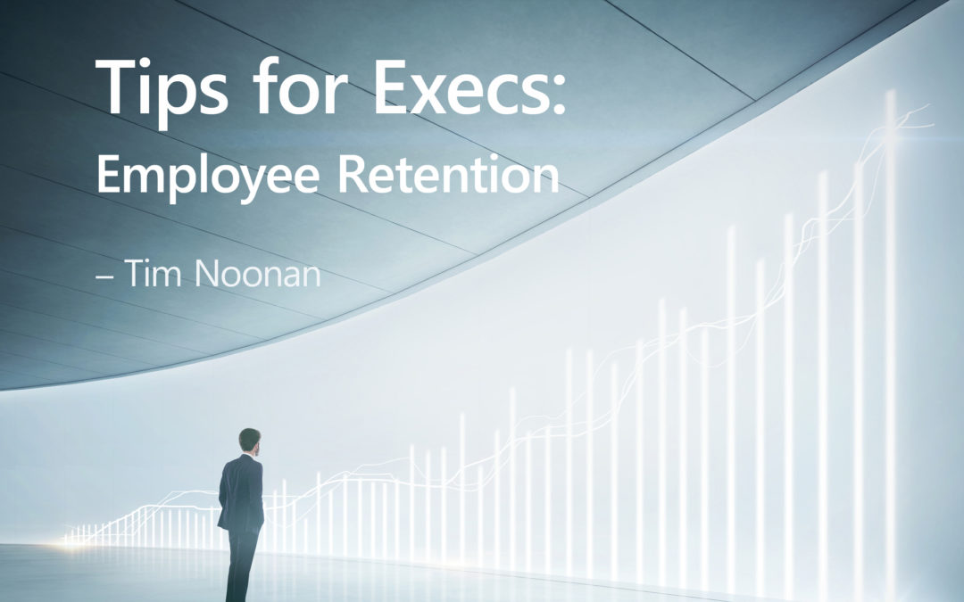 Tips for Execs: Employee Retention