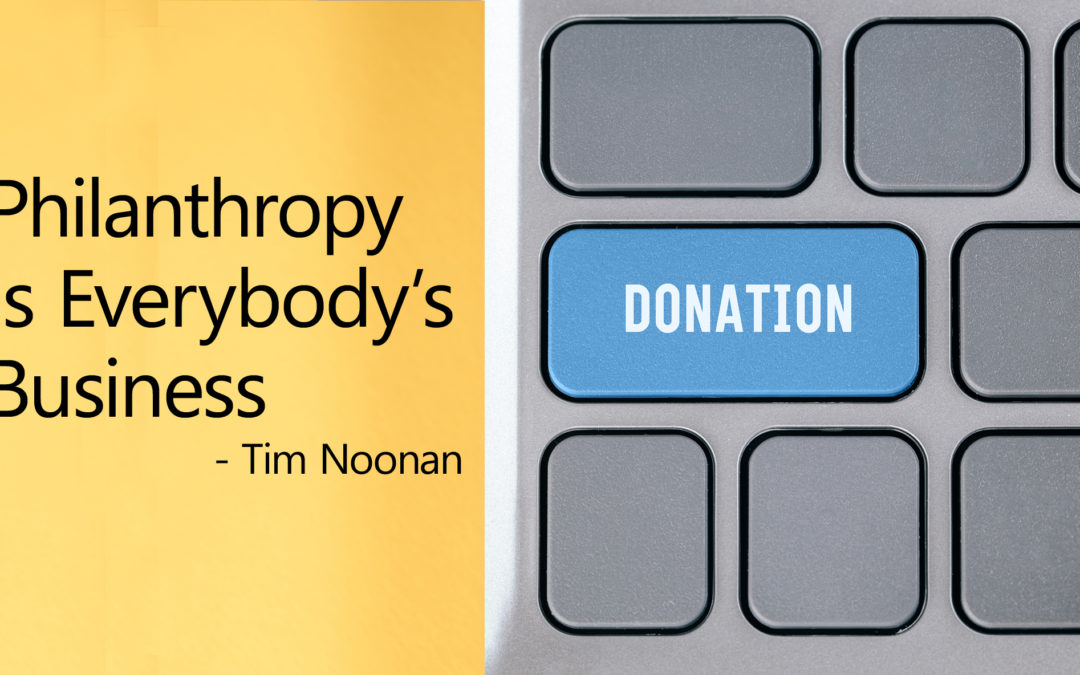 Executive Notebook: Philanthropy is Everybody’s Business
